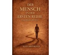Der Mensch in der ersten Reihe: Ein geheimnisvoller Pfad