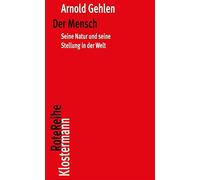 Der Mensch: Seine Natur und seine Stellung in der Welt: 89 (Klostermann Rotereihe)