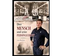 Der Mensch und seine Persönlichkeit: Wie Erfahrungen, Erziehung und Umfeld den Menschen formen