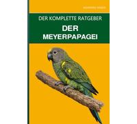 Der Meyerpapagei: Ein kompletter Leitfaden für die Pflege, die ruhige Haltung und den am meisten unterschätzten Hauspapagei