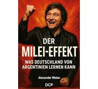 Der Milei-Effekt: Was Deutschland von Argentinien lernen kann