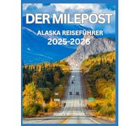 DER MILEPOST ALASKA REISEFÜHRER