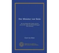 Der Minister von Stein (Vol-1): die französische Revolution und der preussische Adel; eine Streitschrift gegen Max Lehmann