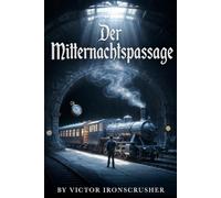 Der Mitternachtspassage: A Symbolic Journey for Intermediate to Advanced German Learners (B2-C1 Graded Reader)