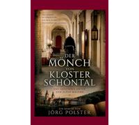 Der Mönch von Kloster Schöntal: Das Geheimnis unter den alten Mauern