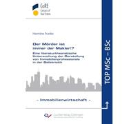 Der Mörder ist immer der Makler!?Eine literaturtheoretische Untersuchung der Darstellung von Immobilienprofessionals in der Belletristik
