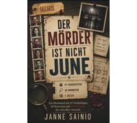 DER MÖRDER IST NICHT JUNE: Ein Mordrätsel mit 47 Verdächtigen, 18 Hinweisen und einem Täter, der sich offen versteckt