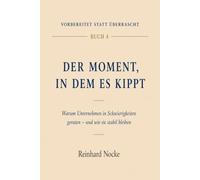 Der Moment, in dem es kippt...: Warum Unternehmen in Schwierigkeiten geraten - und wie sie stabil bleiben (Vorbereitet statt überrascht)