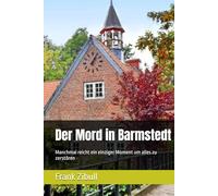 Der Mord in Barmstedt: Manchmal reicht ein einziger Moment um alles zu zerstören (Möller & Kröger)