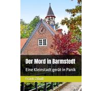 Der Mord in Barmstedt: Manchmal reicht ein einziger Moment um alles zu zerstören (Möller & Kröger)
