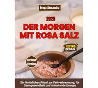 Der Morgen mit Rosa Salz: Ein Natürliches Ritual zur Fettverbrennung, für Darmgesundheit und Anhaltende Energie
