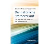 Der natürliche Sterbeverlauf: Die letzten vier Phasen am Lebensende