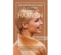 Der Natürliche Weg Zu Schönen Und Gesunden Haaren (ebook)