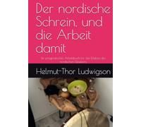 Der nordische Schrein, und die Arbeit damit: Ein pragmatisches Arbeitsbuch für das Erleben des nordischen Glaubens (Nordische Sachbücher)