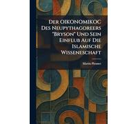 Der OIKONOMIKOC Des Neupythagoreers "Bryson" Und Sein Einflub Auf Die Islamische Wisseneschaft