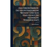 Der OIKONOMIKOC Des Neupythagoreers "Bryson" Und Sein Einflub Auf Die Islamische Wisseneschaft
