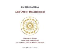 Der Orden Melchisedeks. Die geistige Schule der Meister aller Zeiten und die Lehre Omraam Mikhaël Aïvanhovs (Luci dall'est)