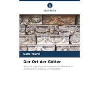 Der Ort der Götter: Biblische, tragische und humanistische Elemente in Shakespeares „Antonius und Kleopatra“