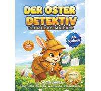 Der Oster Detektiv Rätsel und Malbuch für Kinder ab 6 Jahren: 50 Aktivitäten - Labyrinthe, Sudoku, Wortsuchrätsel und Ausmalbilder | Mit Bonus-Urkunde (Leo Abenteuer Serie)