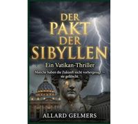 Der Pakt der Sibyllen: „Manche haben die Zukunft nicht vorhergesagt - sie gefälscht." (Der Pakt der Sibyllen, Die Weissagungen erwachen)