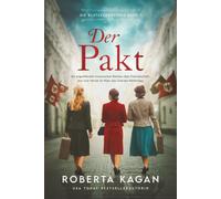 Der Pakt: Ein ergreifender historischer Roman über Freundschaft, Mut und Verrat im Wien des Zweiten Weltkriegs (Die Blutsschwestern Reihe)