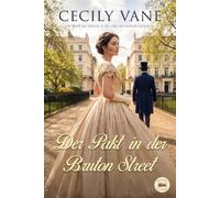 Der Pakt in der Bruton Street (Ashworth-Reihe, Band 1): Historischer Liebesroman: Eine fesselnde Geschichte über Geheimnisse, High Society und Liebe im viktorianischen England