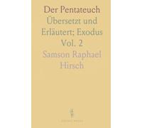 Der Pentateuch: Übersetzt und Erläutert; Exodus