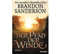 Der Pfad der Winde: Die Sturmlicht-Chroniken 02 – Heyne Verlag