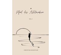 Der Pfad des Ashtavakra: Teil 1