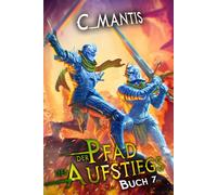 Der Pfad des Aufstiegs 7: Ein LitRPG-Abenteuer