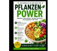 DER PFLANZENBASIERTE NEUSTART Eine 30-Tage-Transformation: Disses Programm zum Abnehmen, Steigern der Energie, Aufbau gesunder Gewohnheiten (Lifestyle Hacks)