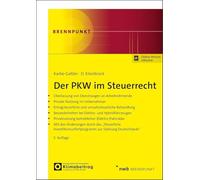 Der PKW im Steuerrecht: Überlassung von Dienstwagen an Arbeitnehmende. Private Nutzung im Unternehmen. Ertragsteuerliche und ... betrieblicher (Elektro-)Fahrräder