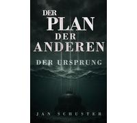 Der Plan der Anderen - Der Ursprung: Mystery-Thriller