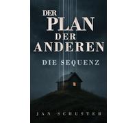 Der Plan der Anderen - Die Sequenz: Mystery-Thriller