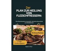 Der Plan zur Heilung von Fleischfresser: Eine fleischbasierte Lösung für ultimative Gesundheit und Wohlbefinden