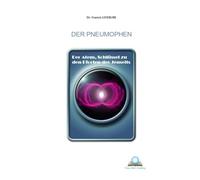 Der Pneumophen: Der Atem,. Schlüssel zu den Pforten des Jenseits