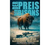 Der Preis der Bisons: Gier und Macht im Yellowstone-Park (Moderner Western-Thriller)