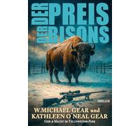 Der Preis der Bisons: Gier und Macht im Yellowstone-Park (Moderner Western-Thriller)