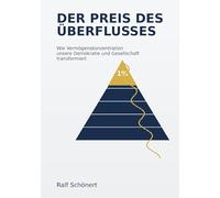 Der Preis des Überflusses: Wie Vermögenskonzentration unsere Demokratie und Gesellschaft transformiert