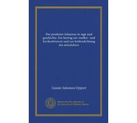 Der presbyter Johannes in sage und geschichte. Ein beitrag zur voelker- und kirchenhistorie und zur heldendichtung des mittelalters (Vol-1)