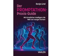Der PROMPTATHON-Praxis-Guide: Mit künstlicher Intelligenz die Welt von morgen retten