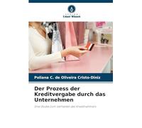 Der Prozess der Kreditvergabe durch das Unternehmen: Eine Studie zum Verhalten des Kreditnehmers
