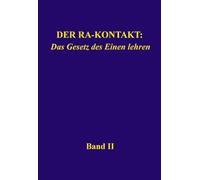 Der Ra-Kontakt: Das Gesetz des Einen lehren: Band II