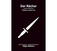 Der Rächer: Klassischer Edgar Wallace Krimi über Vergeltung und ein Spiel im Schatten, modern neu übersetzt