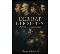 DER RAT DER SIEBEN: Vereint oder verschlungen: 7 (Das Weltregister)