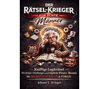 Der Ratsel Krieger fur Echte Manner: Knifflige Logikrätsel, Strategie-Challenges und tägliche Power-Boosts für Selbstvertrauen & Fokus