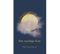 Der Rauchige Gott:: 1829 - Die packende Seereise des Norwegers Olaf Jansen in die hohle Erde, in eine geheimnisvolle Welt