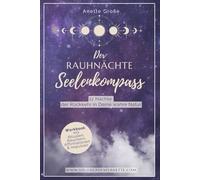 Der Rauhnächte SEELENKOMPASS: 12 Nächte der Rückkehr in Deine wahre Natur