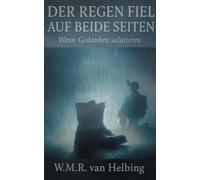 Der Regen fiel auf beide Seiten: Wenn Gedanken salutieren