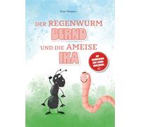 DER REGENWURM BERND UND DIE AMEISE IKA